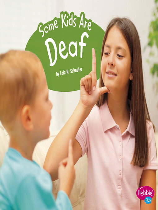 Title details for Some Kids Are Deaf by Lola M. Schaefer - Available